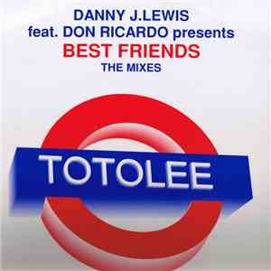 Danny J Lewis Feat. Don Ricardo - Best Friends (The Mixes) download flac