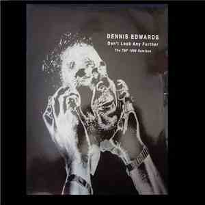 Dennis Edwards - Don't Look Any Further (The T&F 1998 Remixes) FLAC album