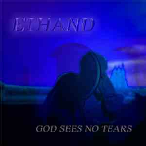 Ethand - God Sees No Tears download flac