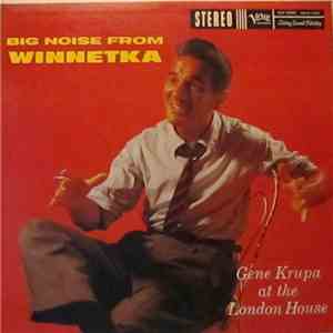 Gene Krupa - Big Noise From Winnetka Gene Krupa At The London House download flac