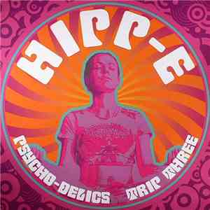 Hipp-E - Psycho-Delics Trip Three download flac