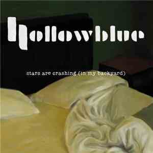 Hollowblue - Stars Are Crashing (In My Backyard) download flac