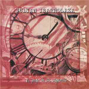 Julián Ibarrolaza - El Juego De Las Lágrimas download flac
