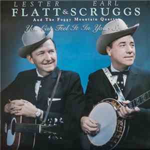 Lester Flatt & Earl Scuggs And The Foggy Mountain Quartet - You Can Feel It In Your Soul download flac