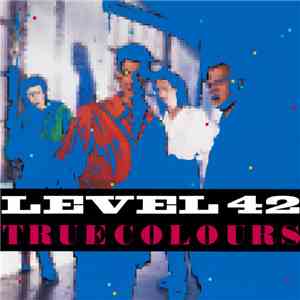 Level 42 - True Colours download flac