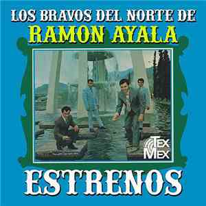 Los Bravos del Norte de Ramón Ayala - Estrenos download flac