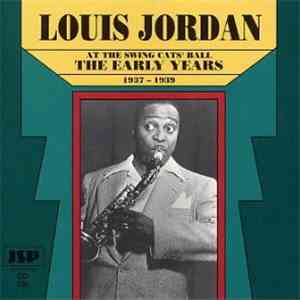 Louis Jordan - At The Swing Cats' Ball (The Early Years 1937-1939) download flac