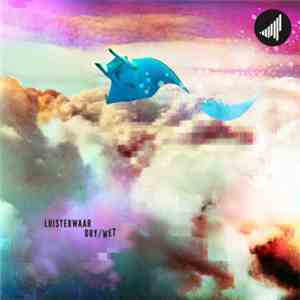 Luisterwaar - Dry/Wet download flac