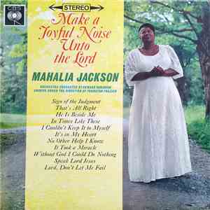 Mahalia Jackson - Make A Joyful Noise Unto The Lord download flac