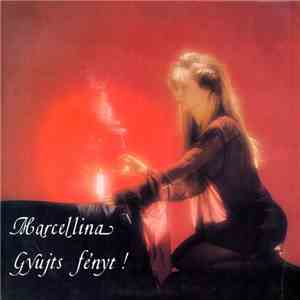 Marcellina - Gyújts Fényt! download flac