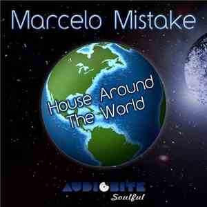 Marcelo Mistake - House Around The World download flac
