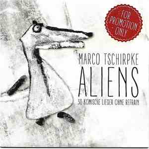 Marco Tschirpke - Aliens - 30 Komische Lieder Ohne Refrain download flac