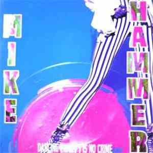 Mike Hammer - Dancing (Crazy) Is No Crime download flac