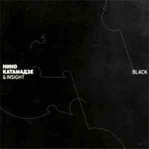 Нино Катамадзе & Insight - Black download flac