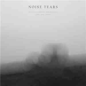Noise Tears - Transcendental Meditation Into The Storm download flac