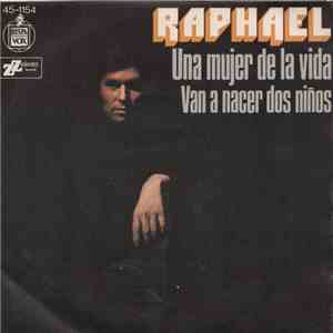 Raphael  - Una Mujer De La Vida / Van A Nacer Dos Niños download flac