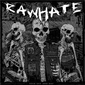 Raw Hate - Fuck Off And Die! download flac