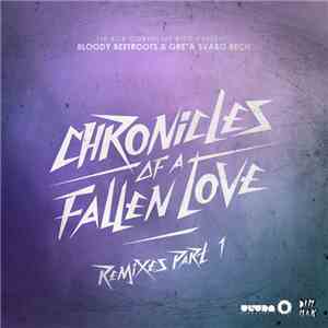 Sir Bob Cornelius Rifo Presents Bloody Beetroots & Greta Svabo Bech - Chronicles Of A Fallen Love Remixes Part 1 download flac