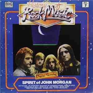 Spirit Of John Morgan - History Of Rock Music Vol.7 download flac