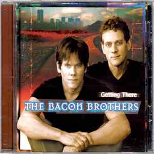 The Bacon Brothers  - Getting There download flac