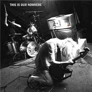 The Lovely Eggs - This Is Our Nowhere download flac