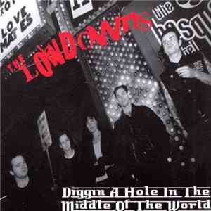 The Lowdowns - Diggin' A Hole In The Middle Of The World download flac