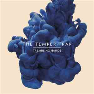 The Temper Trap - Trembling Hands download flac
