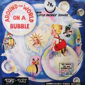 The Tops Cast & Orch. - Around The World On A Bubble / Little Patriot Songs download flac
