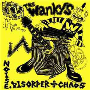 The Wankys / Exithippies - Noise, Disorder & Chaos / Fucking Stone download flac