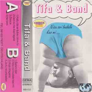 Tifa & Band - Nisu Svi Budale Kao Mi download flac