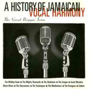 Various - A History Of Jamaican Vocal Harmony - The Great Reggae Trios download flac