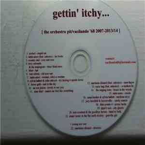 Various - Gettin' Itchy (The Orchestra Pit/Vacilando '68 2007-2013/14) download flac