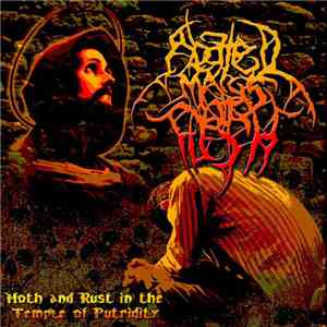 Abated Mass Of Flesh - Moth And Rust In The Temple Of Putridity download flac