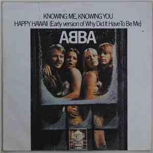 ABBA - Knowing Me, Knowing You / Happy Hawaii (Early Version Of "Why Did It Have To Be Me") download flac