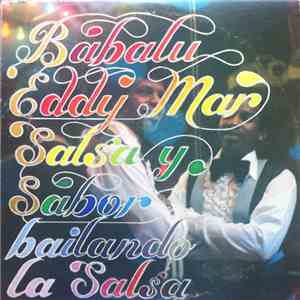 Babalu Eddy Mar Salsa Y Sabor - Bailando La Salsa download flac