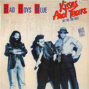 Bad Boys Blue - Kisses And Tears (My One And Only) download flac