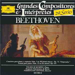 Beethoven, Wilhelm Kempff, Orquesta Filarmónica de Berlín, Ferdinand Leitner - Concierto Para Piano Y Orquesta Núm. 5 En Mi Bemol Mayor, Op. 72, "Emperador" / Sonata Para Piano Núm. 32 En Do Menor, Op. 111 download flac