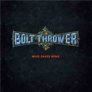 Bolt Thrower - Who Dares Wins download flac