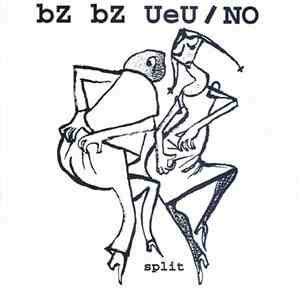Bz Bz Ueu / No - Split 7" download flac