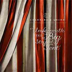 Channing & Quinn - Underneath This Big Striped Tent download flac