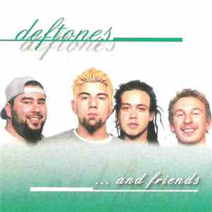 Deftones - ... And Friends download flac