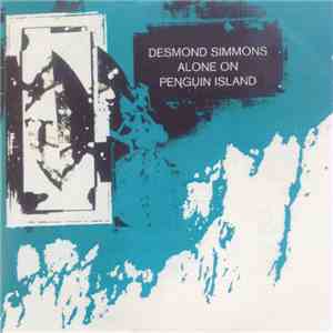 Desmond Simmons - Alone On Penguin Island download flac