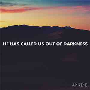 DJ Aphreme - He Has Called Us Out Of Darkness download flac