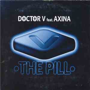 Doctor V Feat. Axina - The Pill download flac