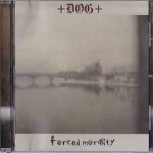 +DOG+ - Forced Morality download flac