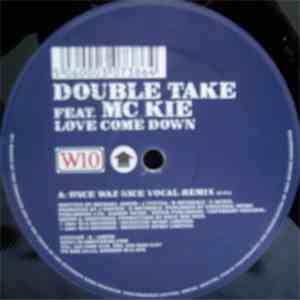 Double Take Feat. MC Kie - Love Come Down download flac