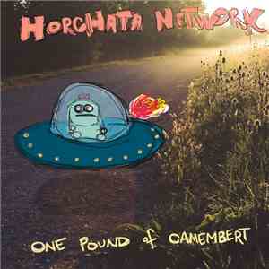 Horchata Network - One Pound Of Camembert download flac