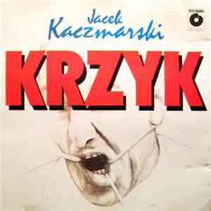 Jacek Kaczmarski - Krzyk download flac