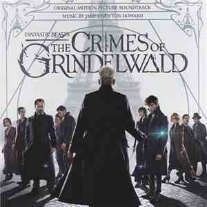 James Newton Howard - Fantastic Beasts: The Crimes of Grindelwald (Original Motion Picture Soundtrack) download flac