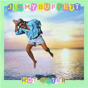 Jimmy Buffett - Hot Water download flac